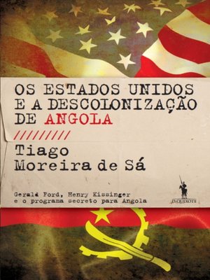 cover image of Os Estados Unidos e a Descolonização de Angola